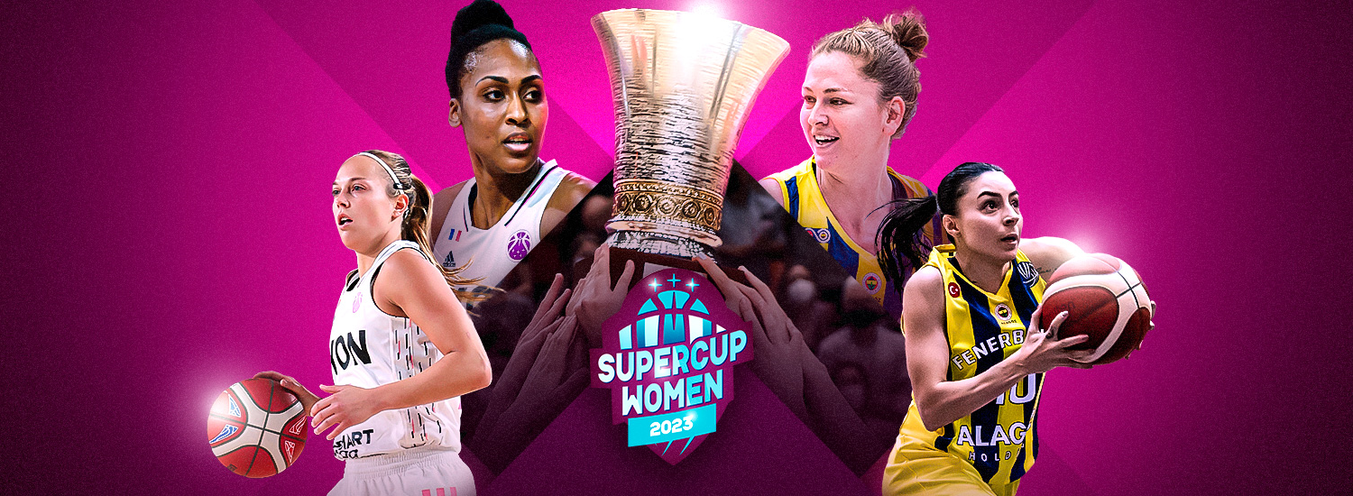 Who will win SuperCup Women: LDLC ASVEL Feminin or Fenerbahce Alagoz Holding?