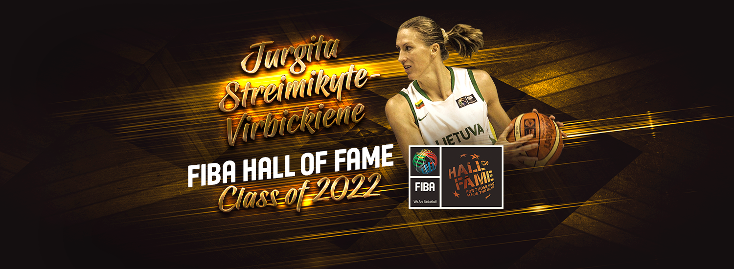 2022 Class of FIBA Hall of Fame: Jurgita Streimikyte-Virbickiene
