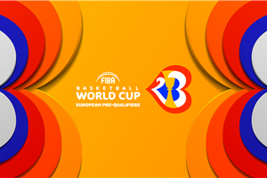 Hosts announced for FIBA Basketball World Cup 2023 European Pre-Qualifiers Second Round