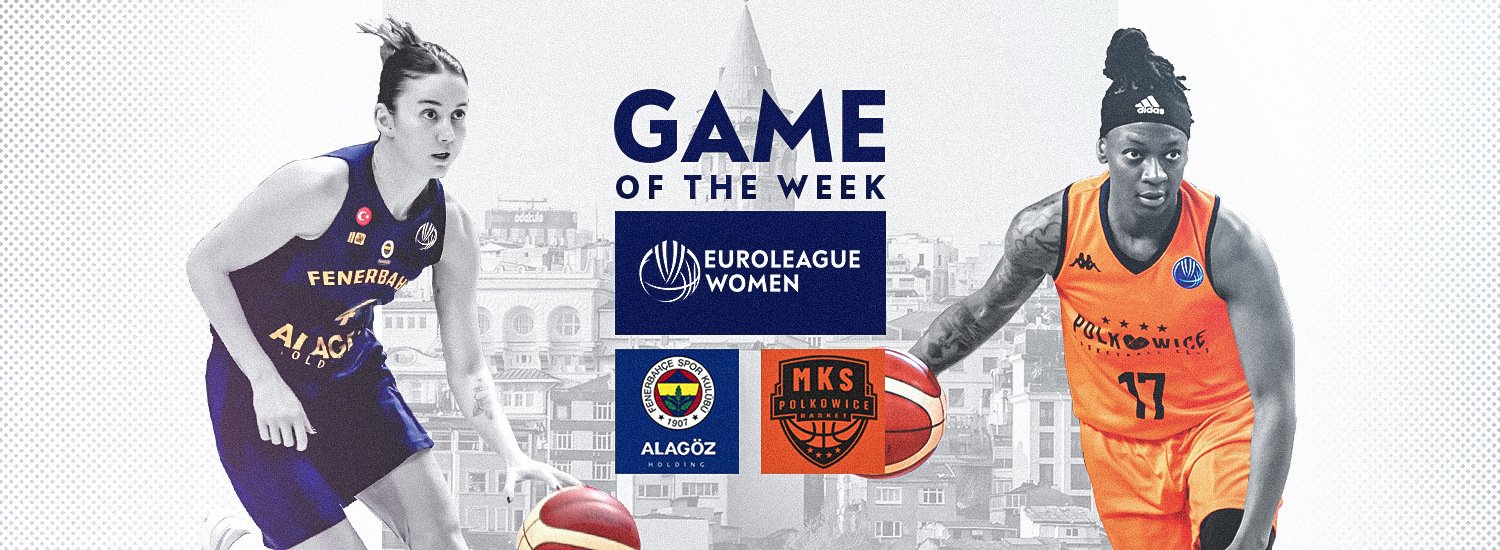 Game of the Week: Will Fenerbahce extract revenge on Polkowice?