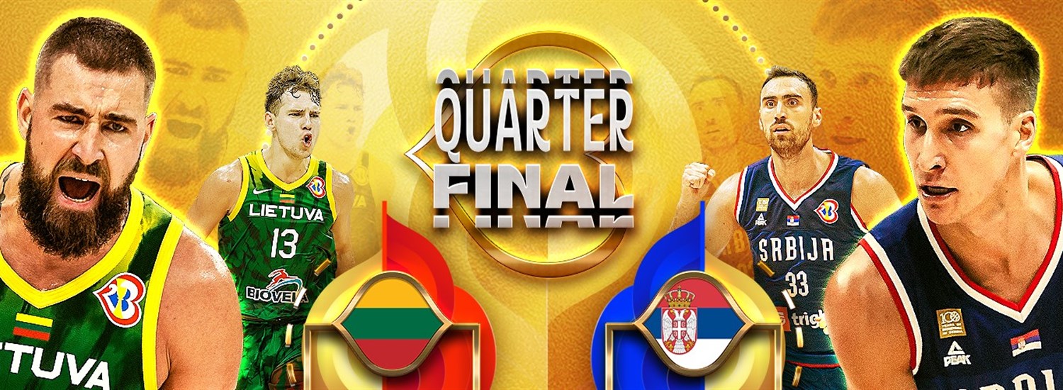 Quarter-Final preview Serbia and Lithuania in an all-European classic - FIBA Basketball World Cup 2023