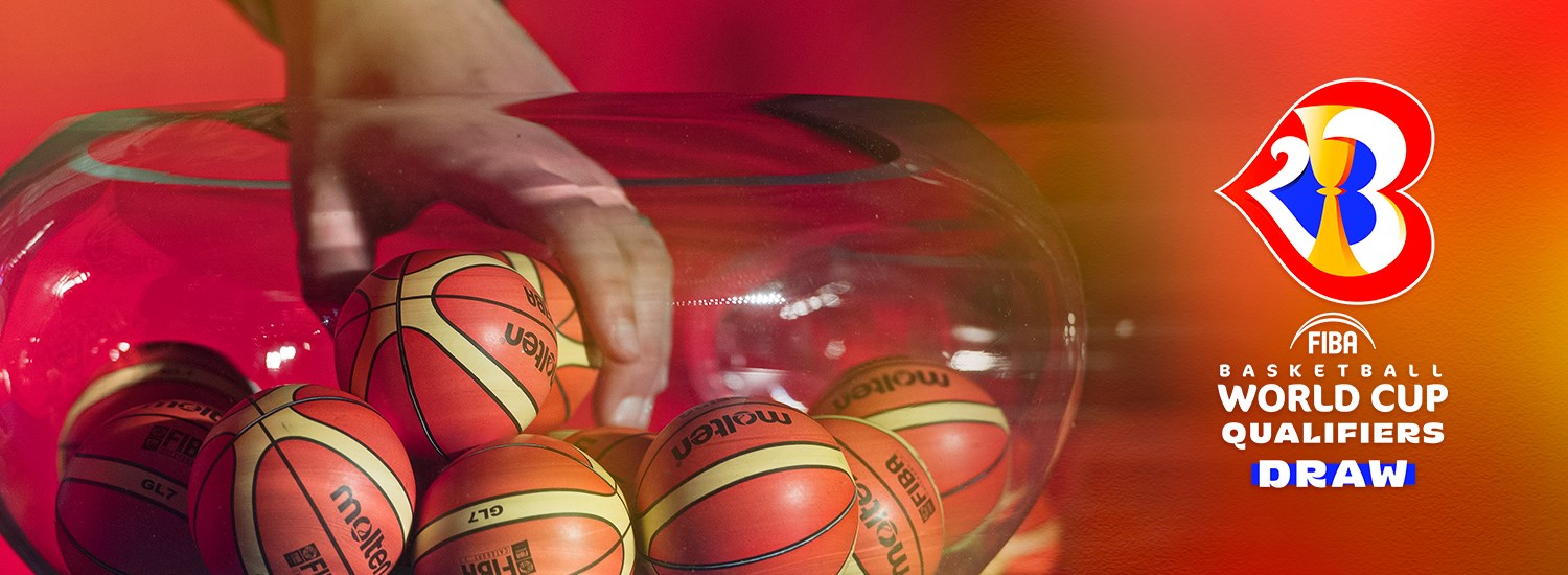 FIBA Basketball World Cup 2023 Qualifiers Draw coming Tuesday - FIBA Basketball World Cup 2023